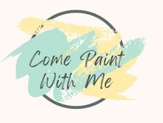 Come paint with me